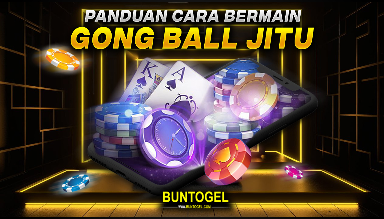 CARA BERMAIN GONG BALL JITU